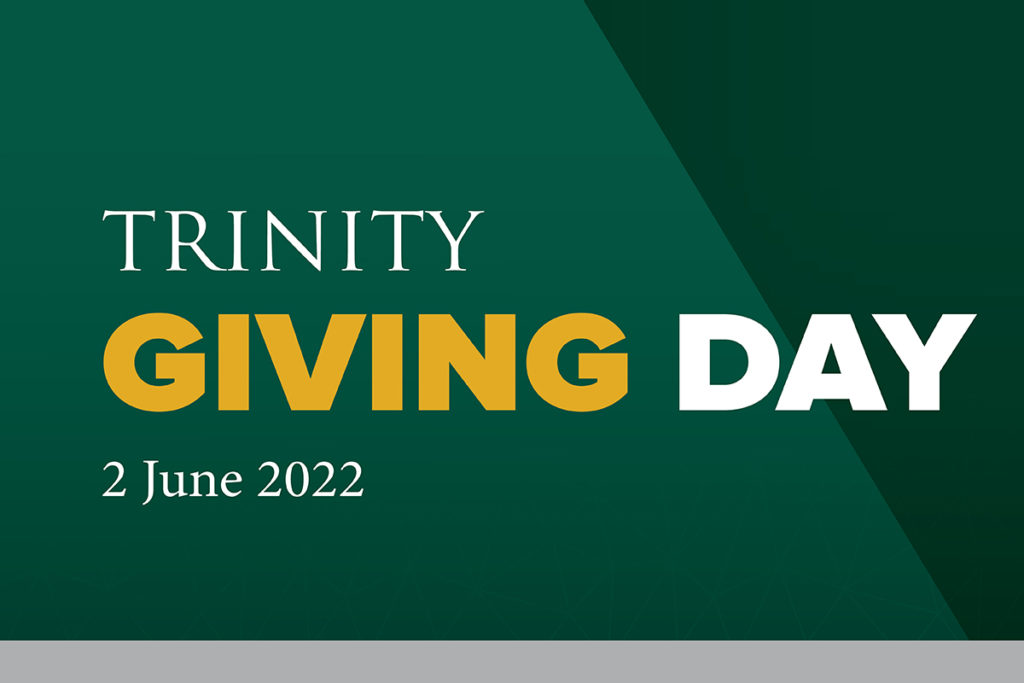 Trinity launches charitable Giving Day for new Scholarship Trust | Thursday June 2